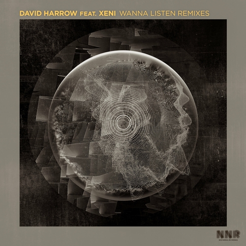 David Harrow - Wanna Listen (Remixes) [NNR0078]